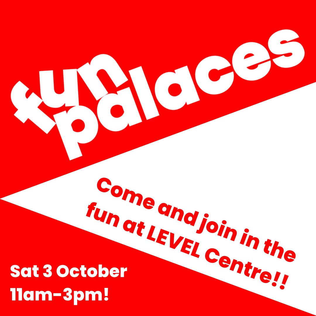 Copy of FunPalaces2026 A red background. The Fun Palaces logo in white chunky text sits at a slanted angle at the top of the image. A white triangle intersects the page. Red text at a slanted angle on top of this reads Come and join in the fun at LEVEL Centre! White text below reads Sat 3 October 11am-3pm!
